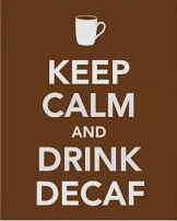 Keep Calm Drink Decaf2
